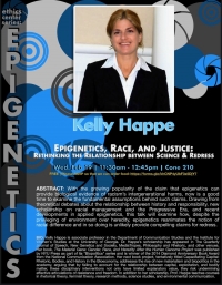 Kelly Happe: "Epigenetics, Race, and Justice"